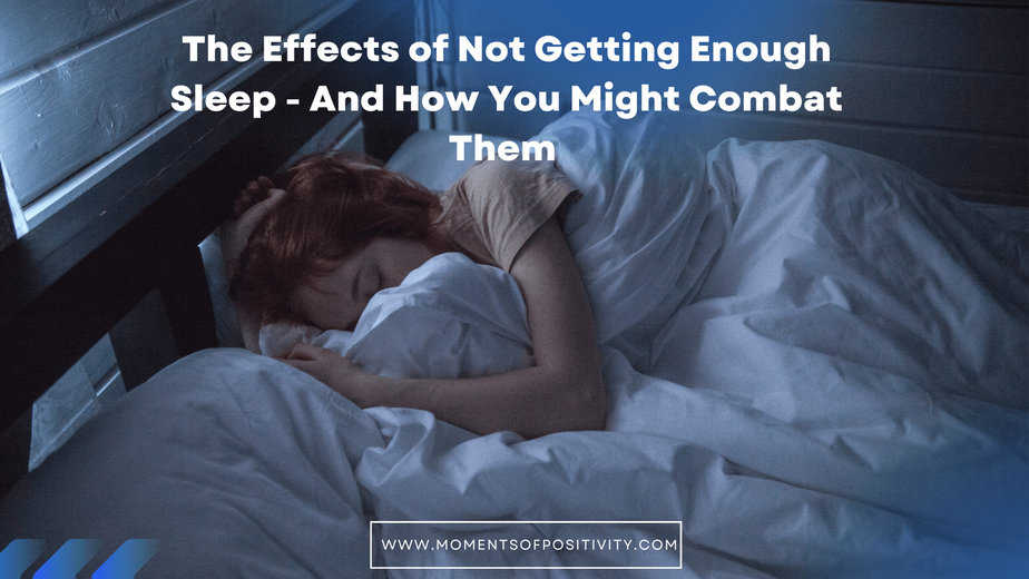 the-effects-of-not-getting-enough-sleep-and-how-you-might-combat-them