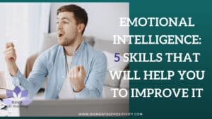 Emotional Intelligence:5 Skills That Will Help You To Improve | Moments ...